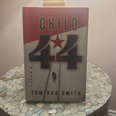 Child 44 by Tom Rob Smith (2008, Hardcover)