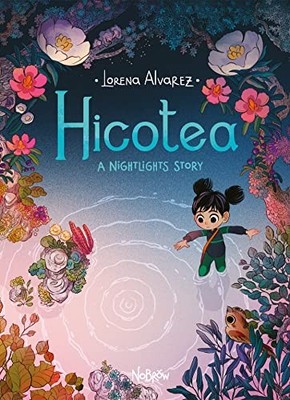 HICOTEA: A NIGHTLIGHTS STORY By Lorena Alvarez *Excellent Condition*