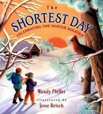 The Shortest Day: Celebrating the Winter Solstice by Wendy Pfeffer