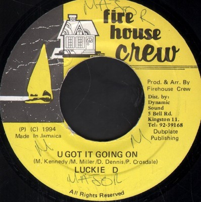 Lukey D U Got It Going On 7'' vinyl Jamaica Firehouse Crew 1994 writing on A-side