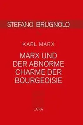 Karl Marx (u. a.) | Marx und der abnorme Charme der Bourgeoisie | Buch | Deutsch