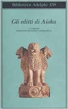 Gli editti di Aśoka - Giovanni Pugliese Carratelli (Adelphi Edizioni) [2003]