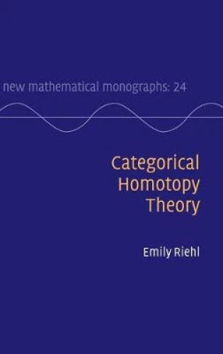 Categorical Homotopy Theory (New Mathematical Monographs) by Emily Riehl