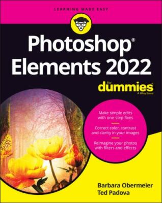 Photoshop Elements 2022 for Dummies by Obermeier, Barbara; Padova, Ted