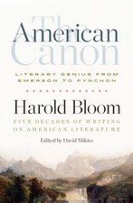The American Canon: Literary Genius from Emerson to Pynchon by Harold Bloom: New