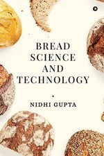 Bread Science and Technology by Nidhi Gupta Paperback Book
