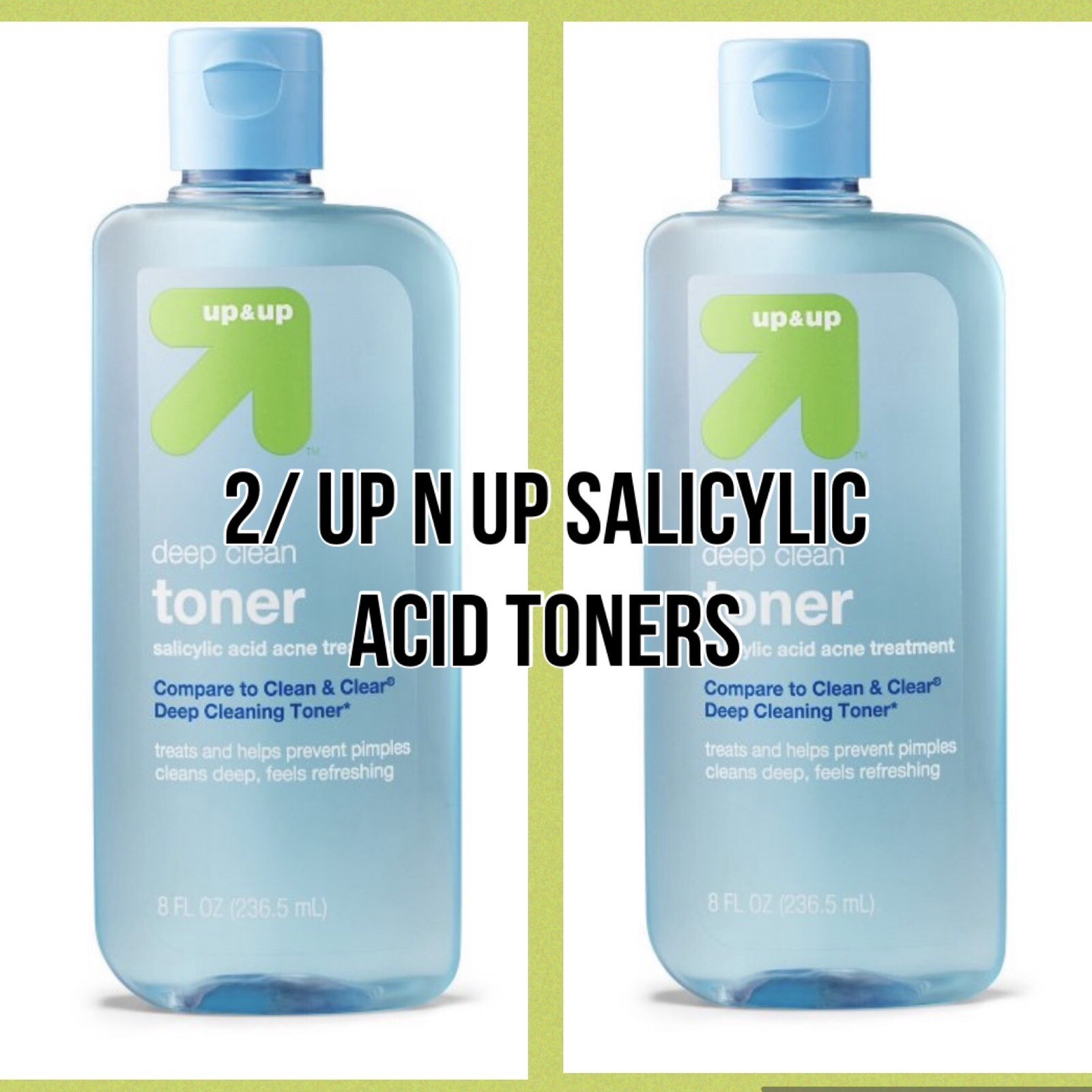 2/ UP & UP DEEP CLEAN TONER, SALICYLIC ACID ACNE TREATMENT, 