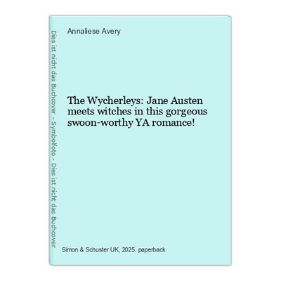 The Wycherleys: Jane Austen meets witches in this gorgeous swoon-worthy YA roman