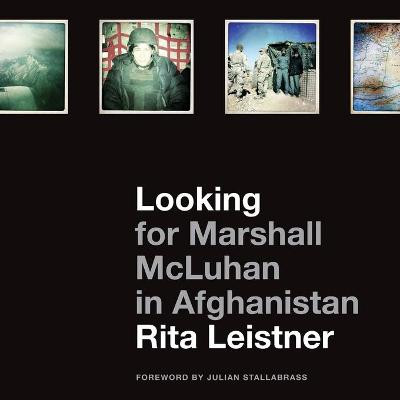 Looking for Marshall McLuhan in Afghanistan - 9781783200306
