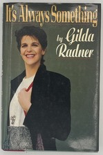 Gilda Radner / It's Always Something 1st Edition 1989 Cancer Treatment Humor SNL Gilda Radner / It's Always Something 1st Edition 1989 Cancer Treatment Humor SNL