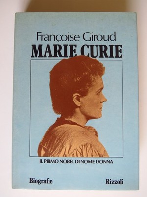 Marie Curie - Der erste Nobelpreis für Frau (Françoise Giroud) - Rizzoli - Geschichte
