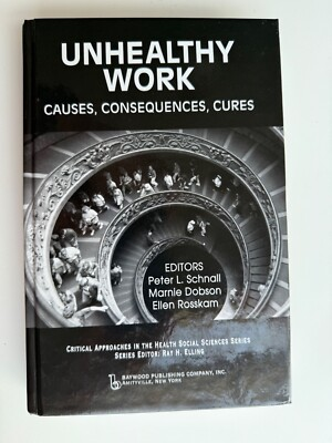 #ad Unhealthy Work: Causes Consequences Cures 2009 hardcover $14.00