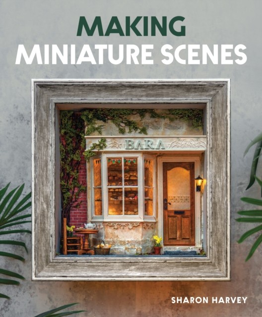 Making Miniature Scenes by Sharon Harvey Paperback NEW - Image 4