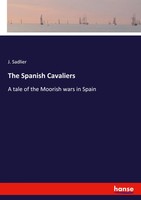 J. Sadlier | The Spanish Cavaliers | Taschenbuch | Englisch (2024) | hansebooks