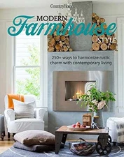 Modern Farmhouse Style: 250+ Ways to - Hardcover, by Country Home - Acceptable