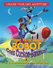 Your Very Own Robot Goes Cuckoo-Bananas! by R A Montgomery: Used
