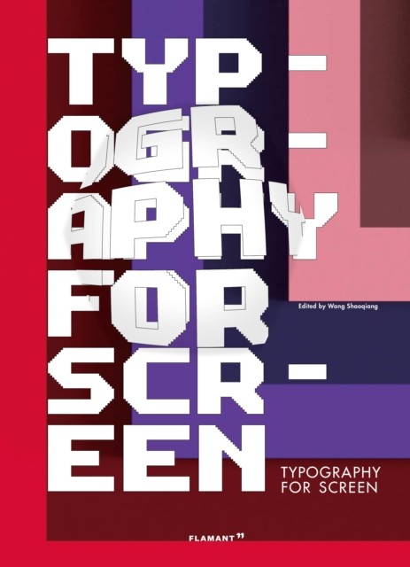 Typography For Screen Type in Motion by Shaoqiang Wang (Hardback Book)