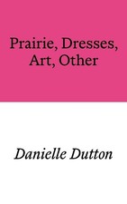 Prairie, Dresses, Art, Other by Dutton, Danielle Paperback / softback Book The