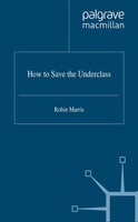 R. Marris | How To Save The Underclass | Taschenbuch | Englisch (1996)