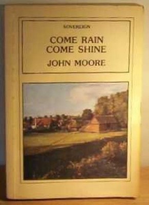 Come Rain Come Shine By John Moore