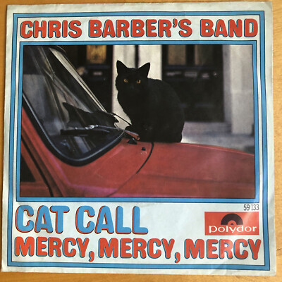 CHRIS  BARBER'S  BAND :  CAT CALL / Mercy Mercy Mercy - Polydor 59133 , D 1967
