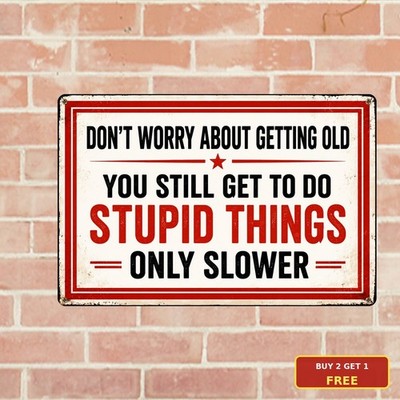 funny_sarcastic_signs_dcor_become_old_wish_you