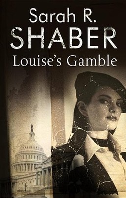 LOUISE'S GAMBLE (A LOUISE PEARLIE MYSTERY) By Sarah R. Shaber - Hardcover *NEW*