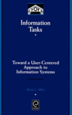 Information Tasks : Toward a User-Centered Approach to Informatio