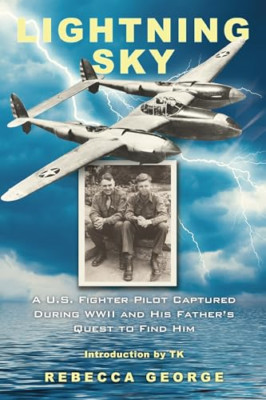 Lightning Sky: A U.S Fighter Pilot Captured During WW2  - Hardback NEW George, R