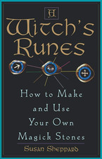 Witch'S Runes: How to Make and Use Your Own Magick
