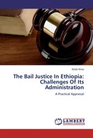 Kelali Kiros | The Bail Justice In Ethiopia: Challenges Of Its Administration
