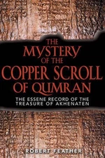 The Mystery of the Copper Scroll of Qumran: The Essene Record of the Treasure of