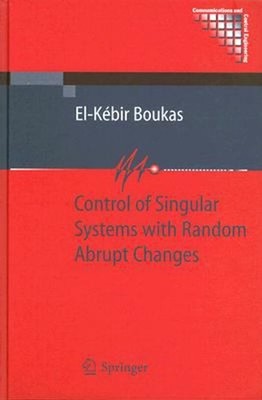 Control of Singular Systems with Random Abrupt Changes El-Kebir B
