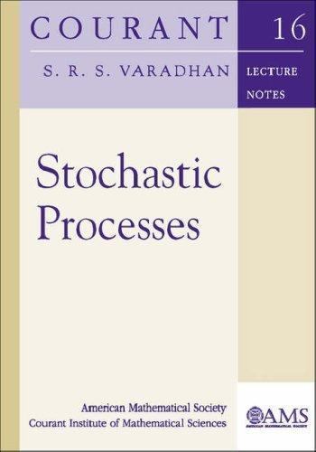 Courant Lecture Notes Ser.: Stochastic Processes by S. R. S. Varadhan ...