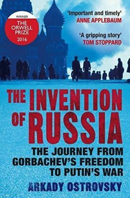 The Invention of Russia By Arkady Ostrovsky | eBay