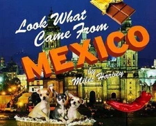 Look What Came from Mexico (English and Spanish Edition) by Miles Harvey