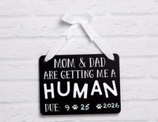 NWT Kate  Milo Wood DOG Baby Announcement Chalkboard Sign  GETTING ME A HUMAN  