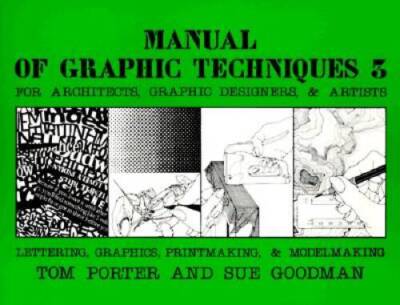 Manual of Graphic Techniques Three: For Architects, Graphic Designers, an - GOOD