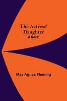 May Agnes Fleming | The Actress' Daughter | Taschenbuch | Englisch (2021)