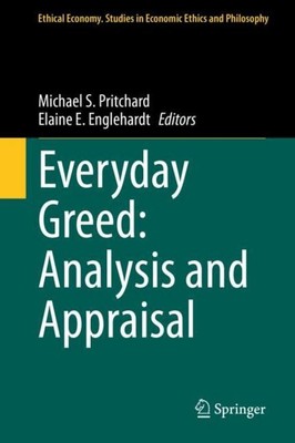 Everyday Greed: Analysis and Appraisal Elaine E. Englehardt