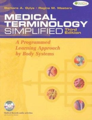 Medical Terminology Simplified : A Programmed Learning Approach b