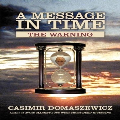 A Message in Time The Warning Casimir Domaszewicz Paperback Autho