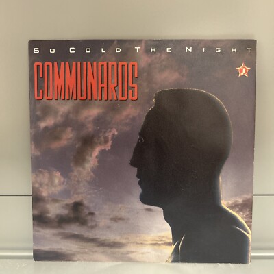 COMMUNARDS SO COLD THE NIGHT / WHEN THE WALLS COME TUMBLING'' 7'' VINYL SINGLE