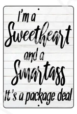 I'm A Sweetheart And A Smartass Funny Sign Weatherproof Aluminum 8" x 12"