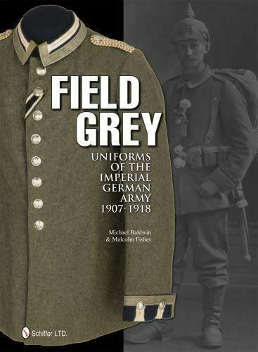 Book: Field Grey Uniforms of the Imperial German Army, 1907-1918
