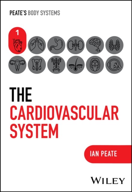 The Cardiovascular System by Ian  Peate (Paperback Book)