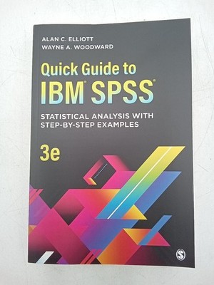 Quick Guide to IBM SPSS Statistical Analysis With Step-by-Step Examples
