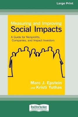Marc J Epstein Kristi Yutha Measuring and Improving Social Impact (Taschenbuch)