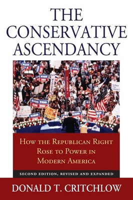 Donald T. Critchlow | The Conservative Ascendancy | Taschenbuch | Englisch