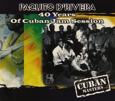 Paquito D'Rivera 40 Years Of Cuban Jam Session (CD)